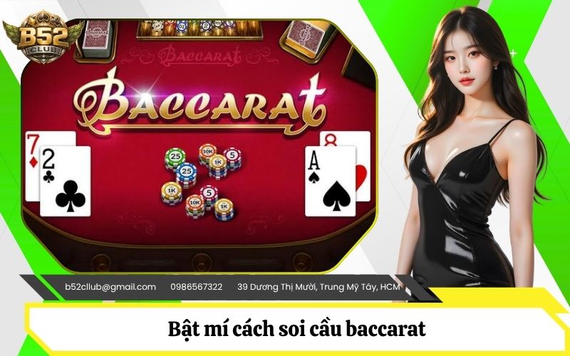 Bật mí cách soi cầu baccarat - Đọc vị biểu đồ lịch sử chuẩn xác