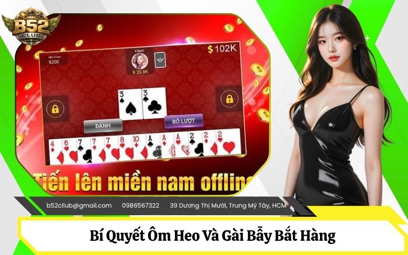 Bí Quyết Ôm Heo Và Gài Bẫy Bắt Hàng (Tứ Quý, Đôi Thông)