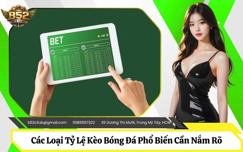 Các Loại Tỷ Lệ Kèo Bóng Đá Phổ Biến Cần Nắm Rõ