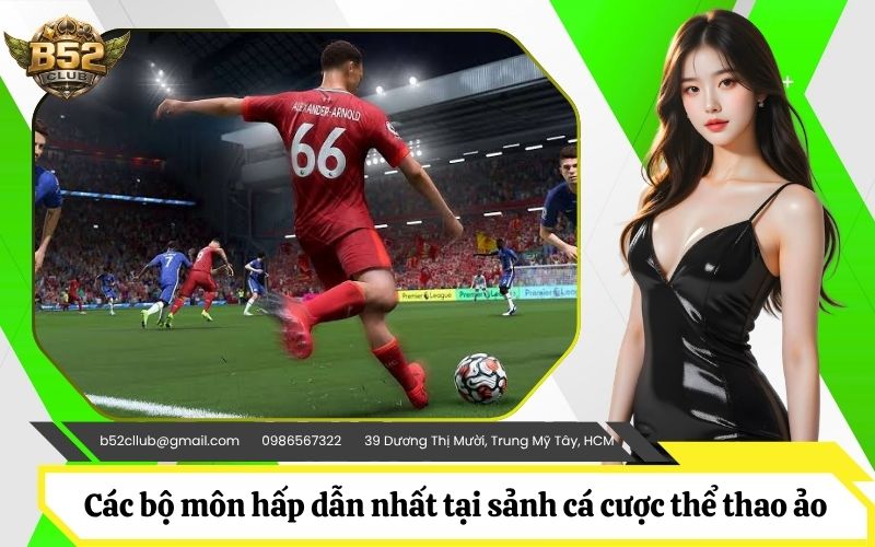 Các bộ môn hấp dẫn nhất tại sảnh cá cược thể thao ảo
