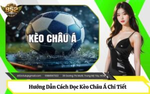 Cách Đọc Kèo Châu Á