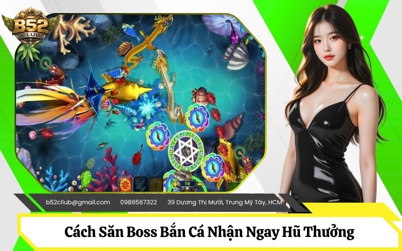 Cách Săn Boss Bắn Cá