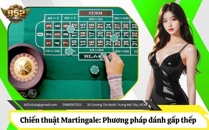 Chiến thuật Martingale Phương pháp đánh gấp thếp huyền thoại