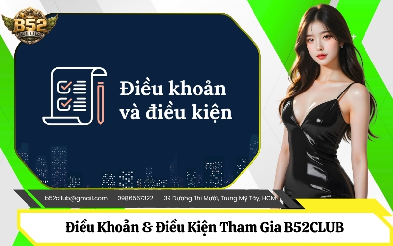 Điều Khoản & Điều Kiện Tham Gia B52CLUB