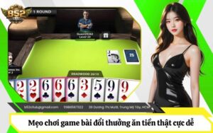 Game bài đổi thưởng ăn tiền