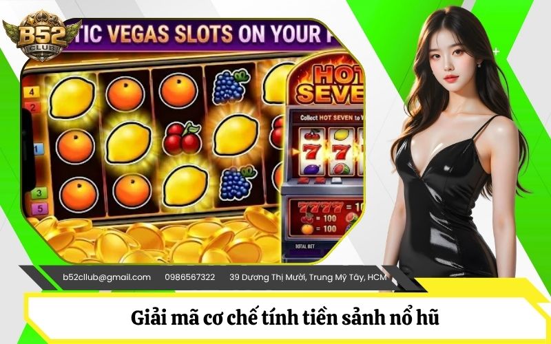 Giải mã cơ chế tính tiền sảnh nổ hũ đối với giải Jackpot lũy tiến