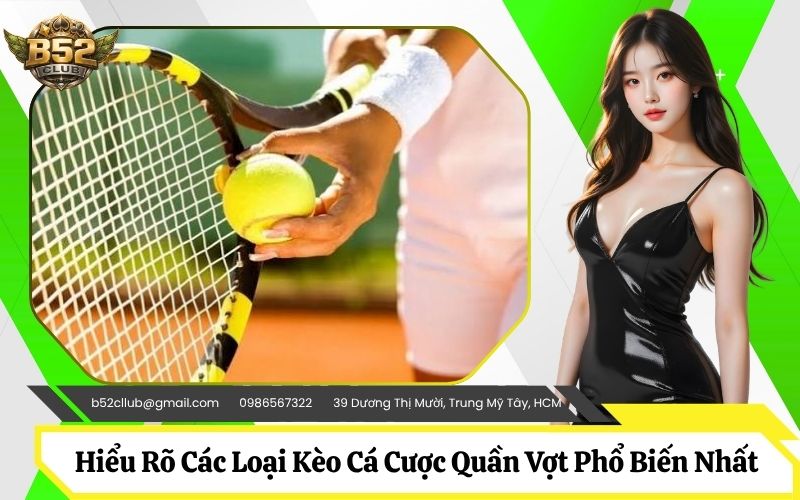 Hiểu Rõ Các Loại Kèo Cá Cược Quần Vợt Phổ Biến Nhất