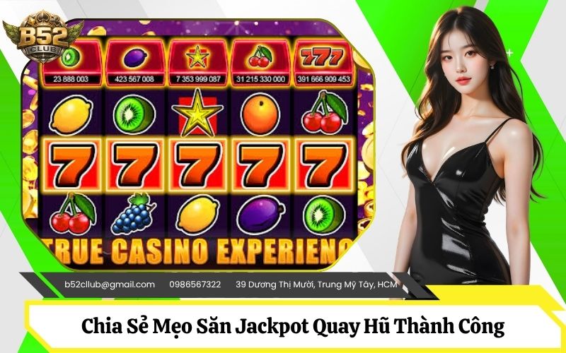Mẹo Săn Jackpot Quay Hũ