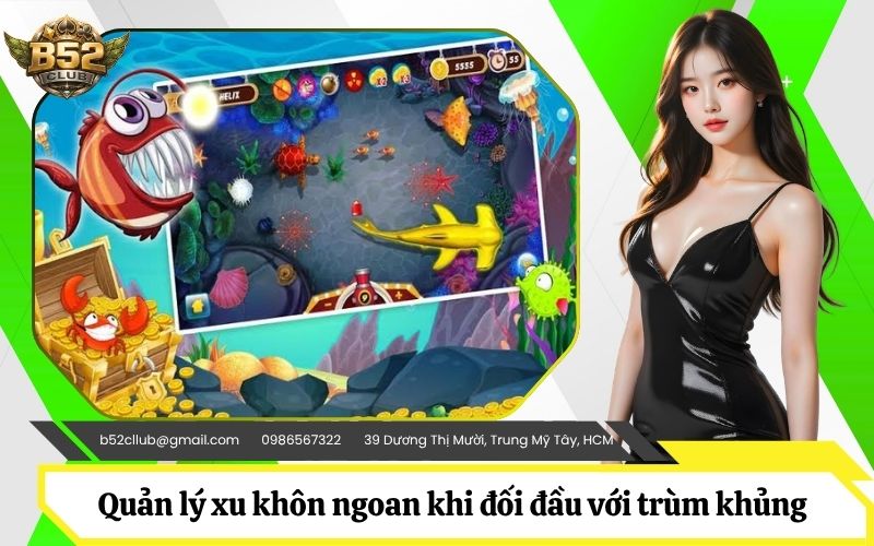 Quản lý xu khôn ngoan khi đối đầu với trùm khủng để không bị lỗ vốn