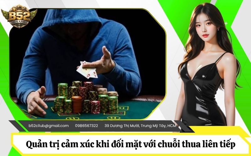 Quản trị cảm xúc khi đối mặt với chuỗi thua liên tiếp