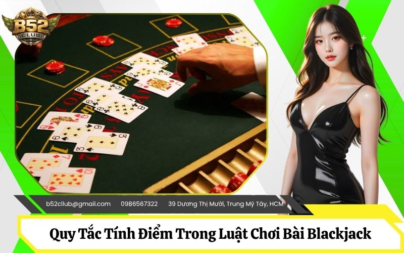 Quy Tắc Tính Điểm Cơ Bản Trong Luật Chơi Bài Blackjack