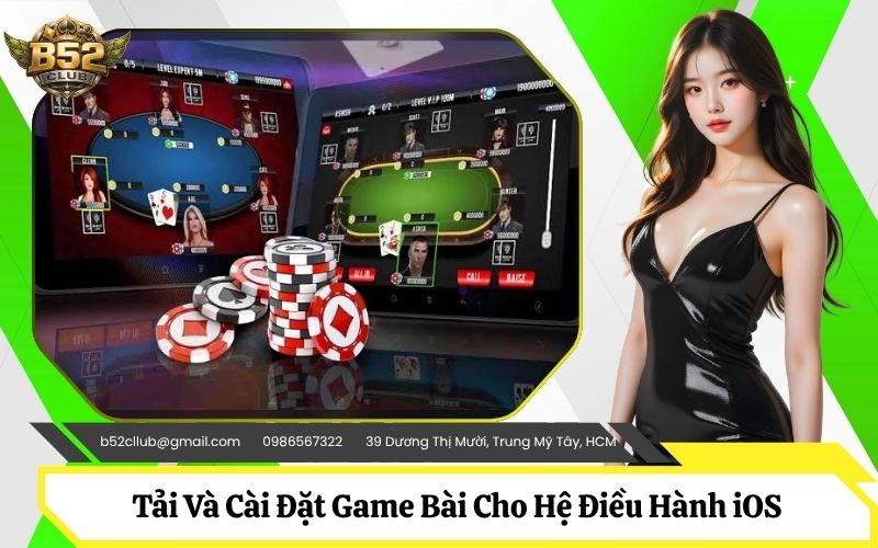 Quy Trình Tải Và Cài Đặt Game Bài Cho Hệ Điều Hành iOS
