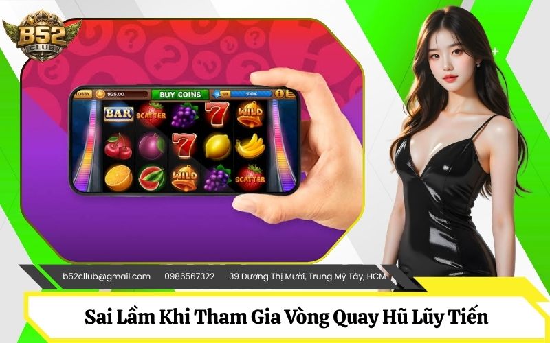 Sai Lầm Khi Tham Gia Vòng Quay Hũ Lũy Tiến