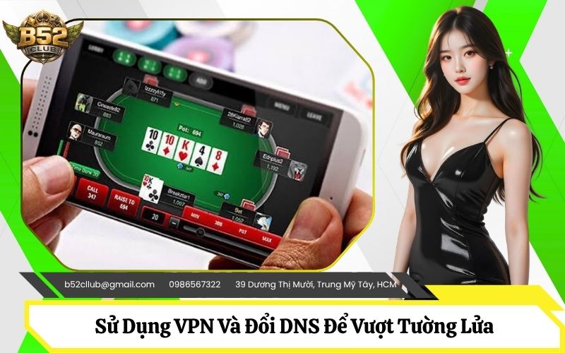 Sử Dụng VPN Và Đổi DNS Để Vượt Tường Lửa Khi Tải Game