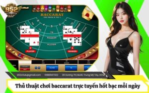 Thủ thuật chơi baccarat