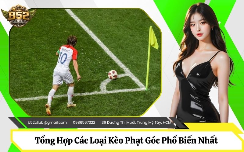 Tổng Hợp Các Loại Kèo Phạt Góc Phổ Biến Nhất Hiện Nay