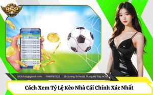 Tỷ Lệ Kèo Nhà Cái